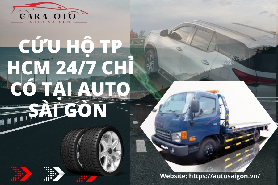 Cứu hộ ô tô TP HCM 24/7 chỉ có tại AUTO Sài Gòn