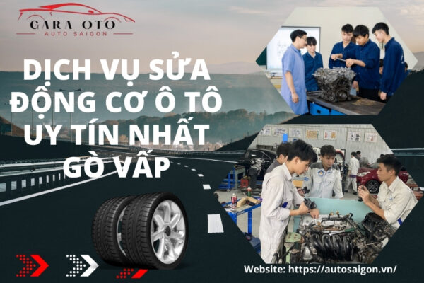 Dịch vụ sửa động cơ ô tô uy tín nhất Gò Vấp